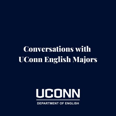 Link to the "Conversations with UConn English Majors" video.